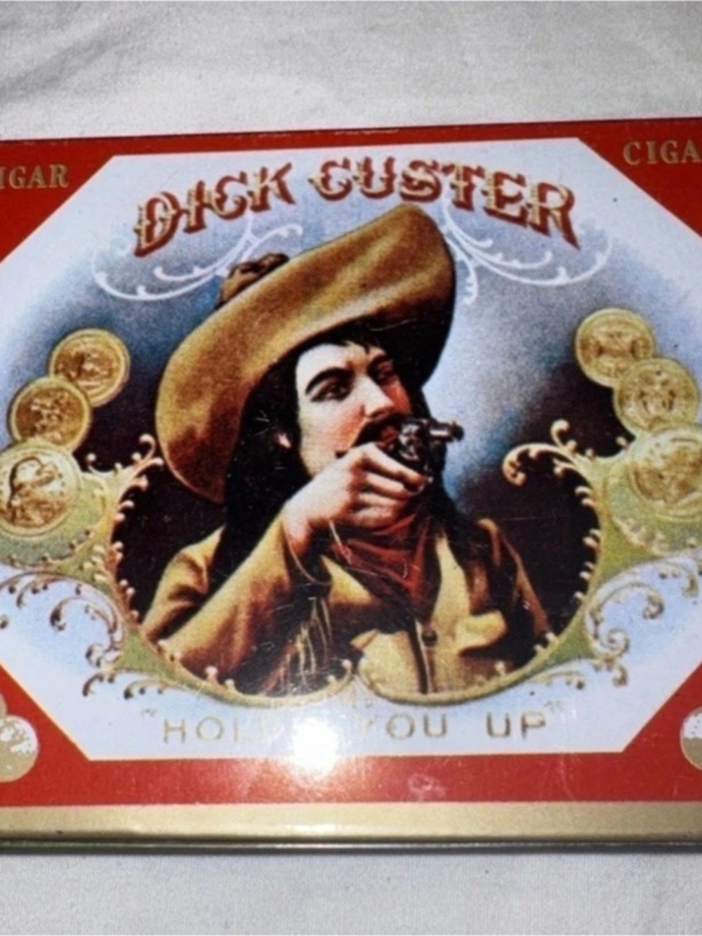 Dick Custer Holds You Up Cigar Tin Vintage Cigar Tin